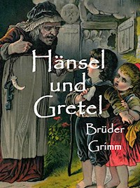 Hänsel und Gretel - Brüder Grimm - E-Book