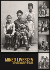 Mined lives. 25 years - Gervasio Sánchez - E-Book
