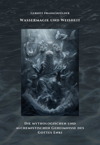 Wassermagie und Weisheit - Gernot Frankenfelder - E-Book