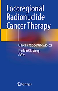 Locoregional Radionuclide Cancer Therapy -  - E-Book