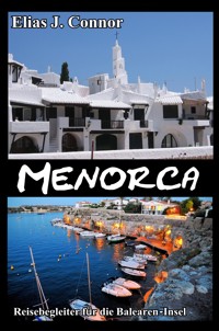 Menorca - Reisebegleiter für die Balearen-Insel - Elias J. Connor - E-Book
