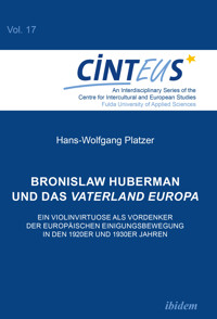 Bronislaw Huberman und das Vaterland Europa - Hans-Wolfgang Platzer - E-Book