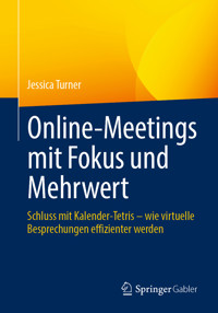 Online-Meetings mit Fokus und Mehrwert - Jessica Turner - E-Book