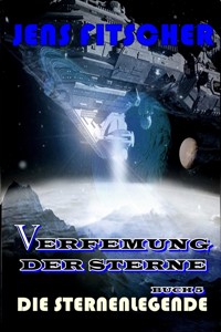Die Sternenlegende (Verfemung der Sterne 5) - Jens Fitscher - E-Book