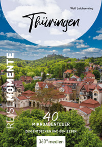 Thüringen – ReiseMomente - Wolfgang Leichsenring - E-Book