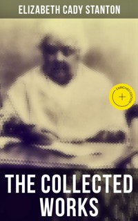 The Collected Works - Elizabeth Cady Stanton - E-Book