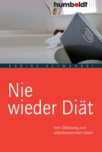 Nie wieder Diät - Sabine Szymanski - E-Book