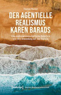 Der agentielle Realismus Karen Barads - Thomas Nyckel - kostenlos E-Book