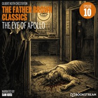 The Eye of Apollo (The Father Brown Classics, Episode 10) - G.K. Chesterton - Hörbuch