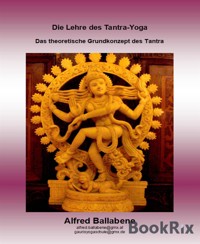 Die Lehre des Tantra - Alfred Ballabene - kostenlos E-Book