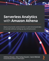 Serverless Analytics with Amazon Athena - Anthony Virtuoso - E-Book