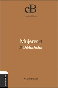 Mujeres de la Biblia Judía - Xabier Pikaza Ibarrondo - E-Book