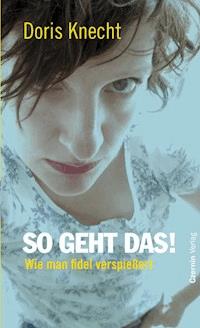 So geht das! - Doris Knecht - E-Book