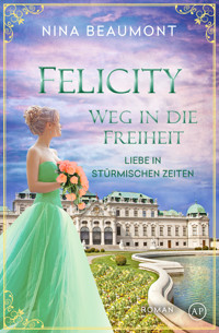 Felicity, Weg in die Freiheit - Nina Beaumont - E-Book