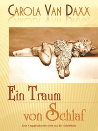 Ein Traum von Schlaf - Carola van Daxx - E-Book