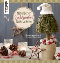 Natürlicher Dekozauber Weihnachten - Susanne Wicke - E-Book
