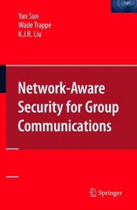 Network-Aware Security for Group Communications - Yan Sun - E-Book