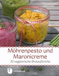 Möhrenpesto und Maronicreme - Sabine Fuchs - E-Book