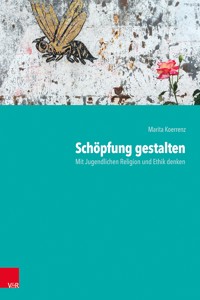 Schöpfung gestalten - Marita Koerrenz - E-Book