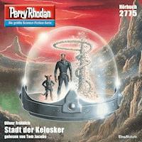 Perry Rhodan 2775: Stadt der Kelosker - Oliver Fröhlich - Hörbuch