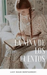 La niña de los cuentos - Lucy Maud Montgomery - E-Book