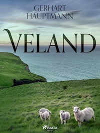 Veland - Gerhart Hauptmann - E-Book