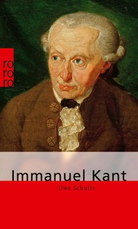 Immanuel Kant - Uwe Schultz - E-Book