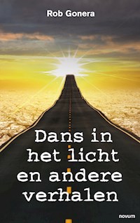 Dans in het licht en andere verhalen - Rob Gonera - E-Book