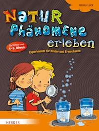 Naturphänomene erleben - Gisela Lück - E-Book