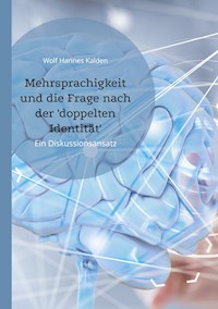 Mehrsprachigkeit und die Frage nach der 'doppelten Identität' - Wolf Hannes Kalden - E-Book