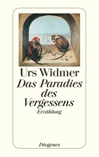 Das Paradies des Vergessens - Urs Widmer - E-Book
