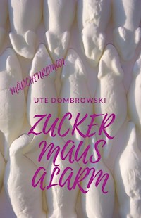 Zuckermausalarm - Ute Dombrowski - E-Book
