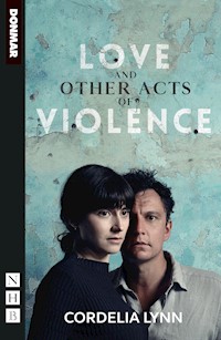 Love and Other Acts of Violence (NHB Modern Plays) - Cordelia Lynn - E-Book