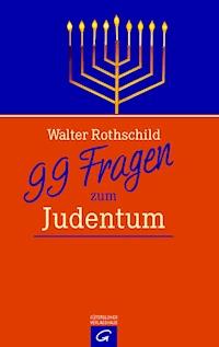 99 Fragen zum Judentum - Walter L. Rothschild - E-Book