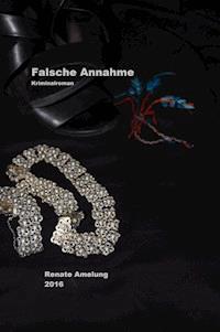 Falsche Annahme - Renate Amelung - E-Book