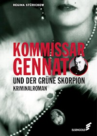 Kommissar Gennat und der grüne Skorpion - Regina Stürickow - E-Book