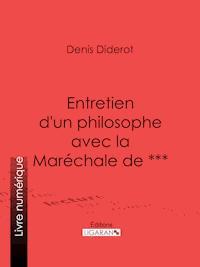 Entretien d'un philosophe avec la Maréchale de *** - Ligaran - E-Book
