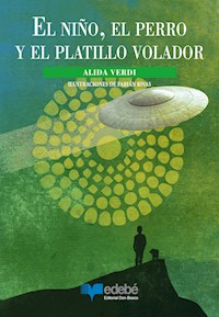El niño el perro y el platillo volador - Alida Verdi - E-Book