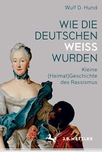Wie die Deutschen weiß wurden - Wulf D. Hund - E-Book