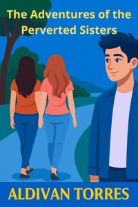 The Adventures of the Perverted Sisters - Aldivan Torres - E-Book