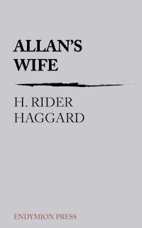 Allan's Wife - H Rider Haggard - E-Book