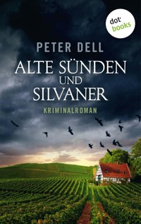 Alte Sünden und Silvaner: Der dritte Fall für Philipp Sturm - Peter Dell - E-Book