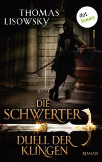 DIE SCHWERTER - Band 3: Duell der Klingen - Thomas Lisowsky - E-Book