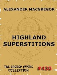 Highland Superstitions - Alexander Macgregor - E-Book