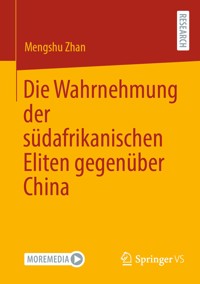 Die Wahrnehmung der südafrikanischen Eliten gegenüber China - Mengshu Zhan - E-Book