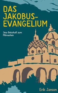 Das Jakobusevangelium - Erik Janson - E-Book