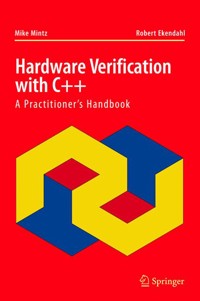 Hardware Verification with C++ - Mike Mintz - E-Book