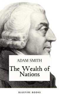 The Wealth of Nations - Adam Smith - E-Book