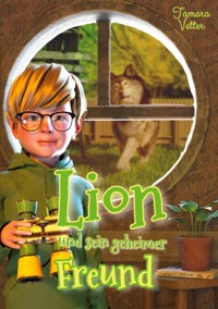 Lion und sein geheimer Freund - Tamara Vetter - E-Book