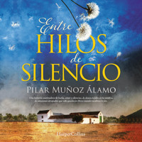 Entre hilos de silencio - Pilar Muñoz Álamo - Hörbuch